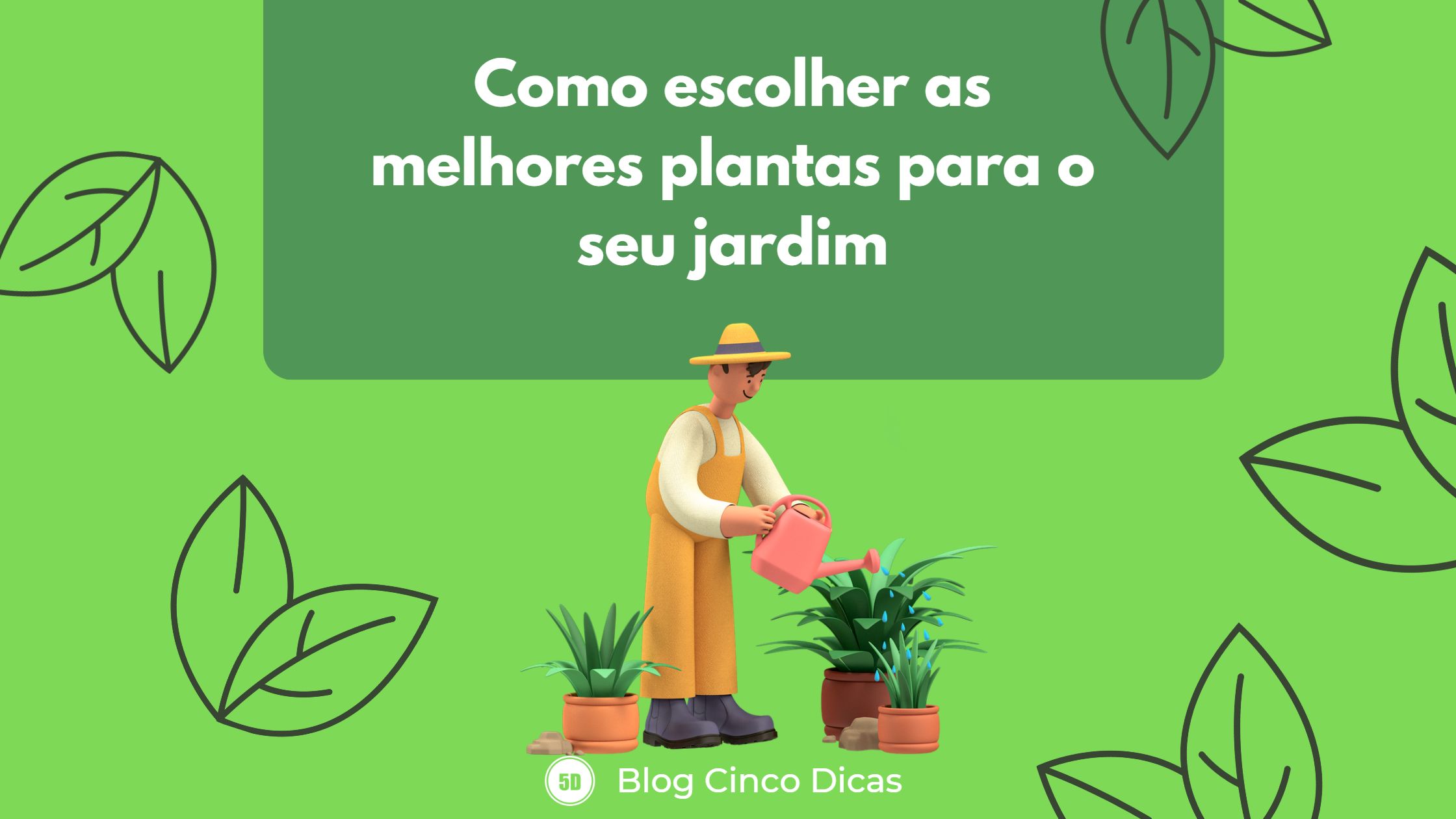 Como escolher as Plantas do seu Jardim