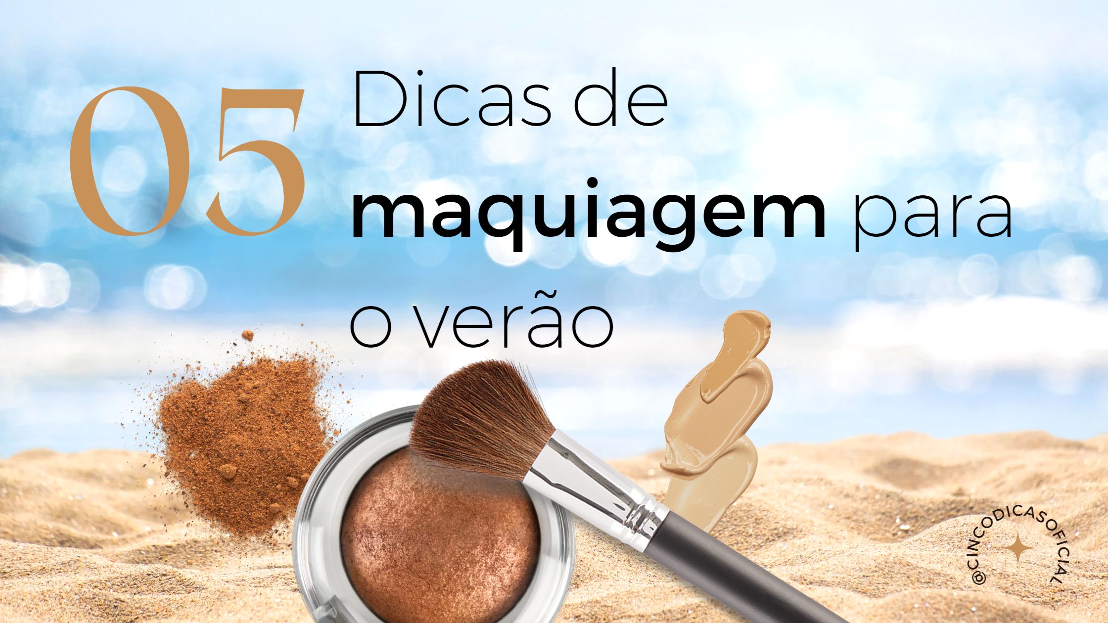 5 Dicas de Maquiagem para o Verão